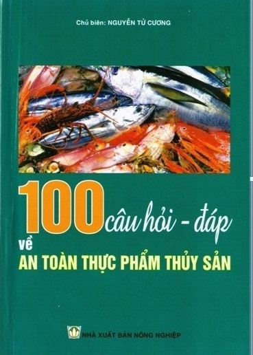 Sách mới xuất bản "100 câu hỏi - đáp về An toàn thực phẩm thủy sản"